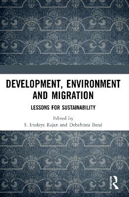 Development, Environment and Migration: Lessons for Sustainability by S. Irudaya Rajan