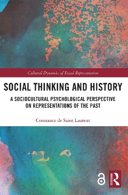 Social Thinking and History: A Sociocultural Psychological Perspective on Representations of the Past by Constance De Saint Laurent