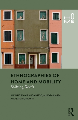 Ethnographies of Home and Mobility: Shifting Roofs by Alejandro Miranda Nieto