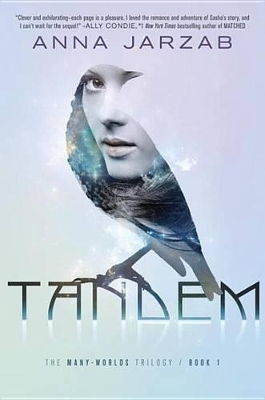 Tandem: The Many-Worlds Trilogy, Book I by Anna Jarzab