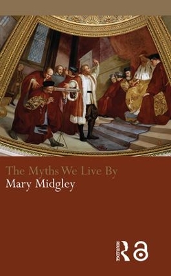 The Myths We Live by by Mary Midgley
