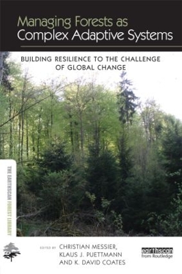 Managing Forests as Complex Adaptive Systems by Christian Messier