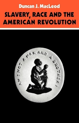 Slavery, Race and the American Revolution book