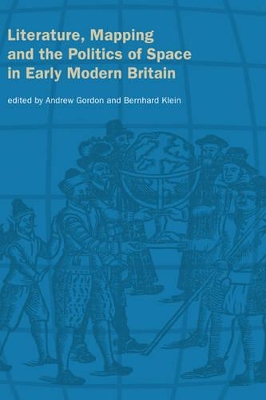 Literature, Mapping, and the Politics of Space in Early Modern Britain book