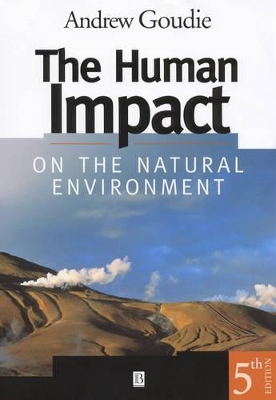 The Human Impact on the Natural Environment by Andrew S. Goudie