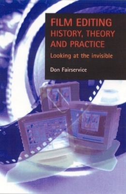 Film Editing - History, Theory and Practice book