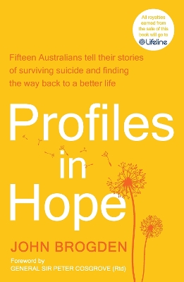 Profiles in Hope: Fifteen Australians tell their stories of surviving suicide and finding the way back to a better life book