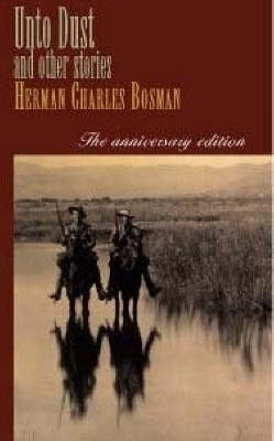 Unto Dust and Other Stories by Herman Charles Bosman