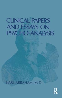 Clinical Papers and Essays on Psychoanalysis by Karl Abraham