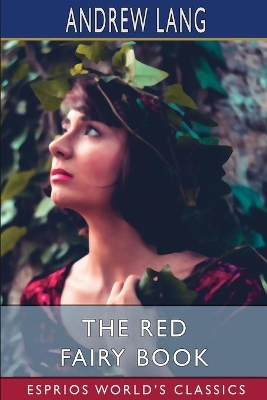 The The Red Fairy Book (Esprios Classics) by Andrew Lang