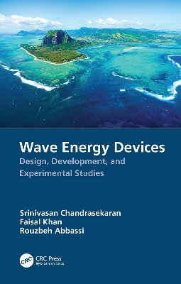 Wave Energy Devices: Design, Development, and Experimental Studies by Srinivasan Chandrasekaran