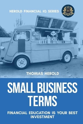 Small Business Terms - Financial Education Is Your Best Investment book