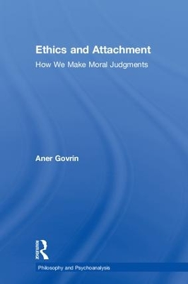 Ethics and Attachment: How We Make Moral Judgments book