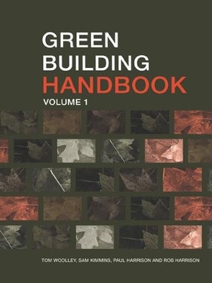 Green Building Handbook: Volume 1: A Guide to Building Products and their Impact on the Environment book