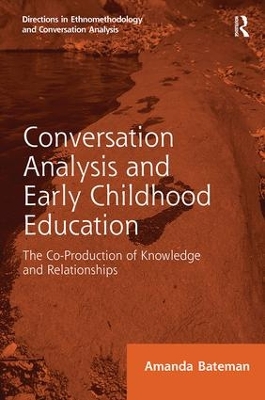 Conversation Analysis and Early Childhood Education by Amanda Bateman