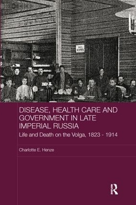 Disease, Health Care and Government in Late Imperial Russia book