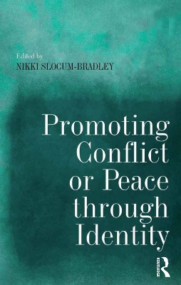 Promoting Conflict or Peace through Identity by Nikki R. Slocum-Bradley