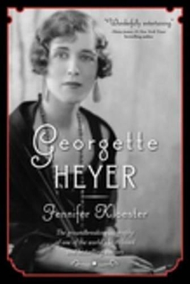 Georgette Heyer by Jennifer Kloester
