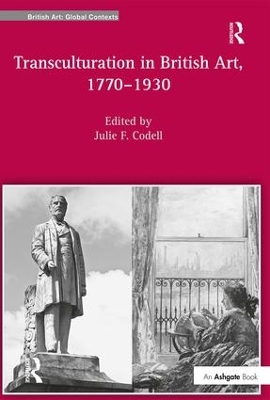 Transculturation in British Art, 1770-1930 by Julie F. Codell