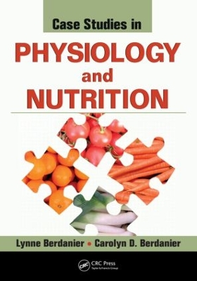 Case Studies in Physiology and Nutrition by Lynne Berdanier