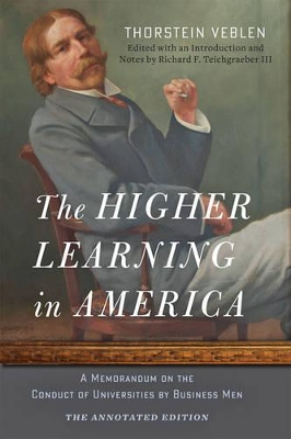 The Higher Learning in America: The Annotated Edition by Thorstein Veblen