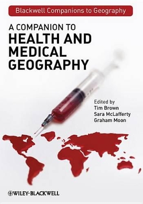 A Companion to Health and Medical Geography by Tim Brown