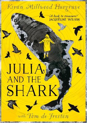 Julia and the Shark: An enthralling, uplifting adventure story from the creators of LEILA AND THE BLUE FOX by Kiran Millwood Hargrave