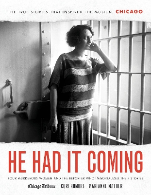 He Had It Coming: Four Murderous Women and the Reporter Who Immortalized Their Stories book