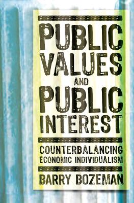 Public Values and Public Interest by Barry Bozeman