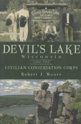 Devil's Lake, Wisconsin and the Civilian Conservation Corps book