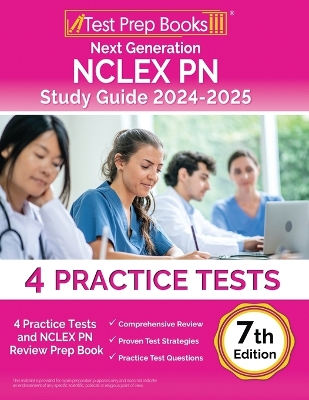 Next Generation NCLEX PN Study Guide 2024-2025: 4 Practice Tests and NCLEX PN Review Prep Book [7th Edition] book