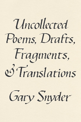 Uncollected Poems, Drafts, Fragments, and Translations book