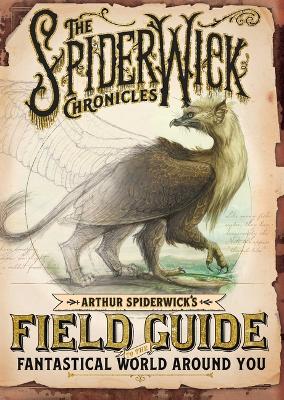 Arthur Spiderwick's Field Guide to the Fantastical World Around You book