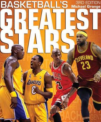 Basketball's Greatest Stars by Michael Grange