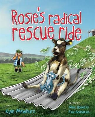 Rosie's Radical Rescue Ride by Kyle Mewburn