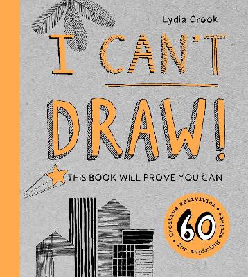 I Can't Draw!: This Book Will Prove You Can book