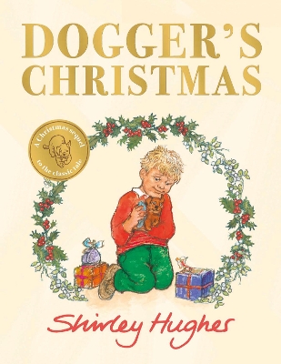 Dogger's Christmas: A classic seasonal sequel to the beloved Dogger by Shirley Hughes