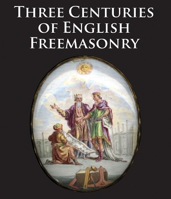 Three Centuries of English Freemasonary book