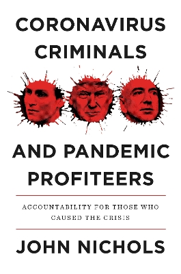 Coronavirus Criminals and Pandemic Profiteers: Accountability for Those Who Caused the Crisis book