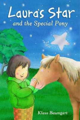 Laura's Star and the Special Pony by Klaus Baumgart
