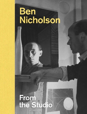 Ben Nicholson: From the Studio book
