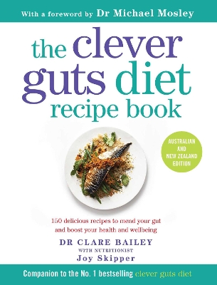 The Clever Guts Diet Recipe Book by Dr Dr Michael Mosley