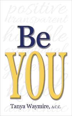 Be You by Tanya Waymire