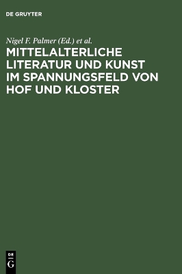 Mittelalterliche Literatur Und Kunst Im Spannungsfeld Von Hof Und Kloster: Ergebnisse Der Berliner Tagung, 9.-11. Oktober 1997 book