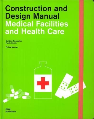 Construction and Design Manual: Medical Facilities book