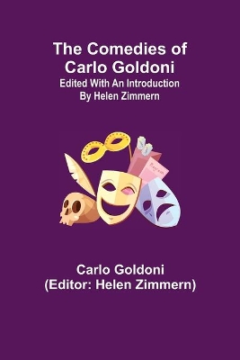 The Comedies of Carlo Goldoni; edited with an introduction by Helen Zimmern book