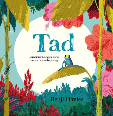 Tad (Read Aloud by Dawn O’Porter) by Benji Davies