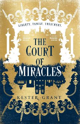 The Court of Miracles (The Court of Miracles Trilogy, Book 1) by Kester Grant