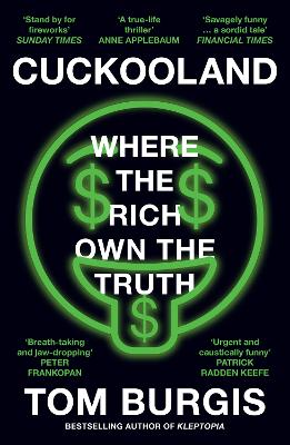 Cuckooland: Where the Rich Own the Truth by Tom Burgis