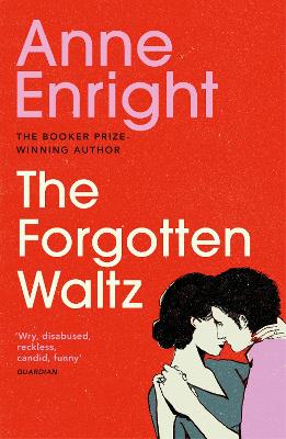 The Forgotten Waltz by Anne Enright